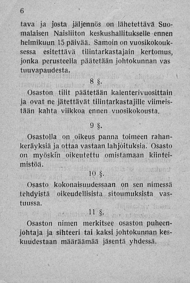 tava ja josta jäljennös on lähetettävä Suomalaisen Naisliiton keskushallitukselle ennen helmikuun 15 päivää.