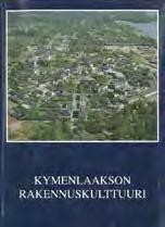 IEMPI SELVITYKSIÄ KYMENLKSON RKENNUSKULTTUURI Kaava-alueen rakennuskulttuuria on selvitetty menlaakson rakennuskulttuuri-teoksessa vuodelta 1992 (menlaakson seutukaavaliitto).