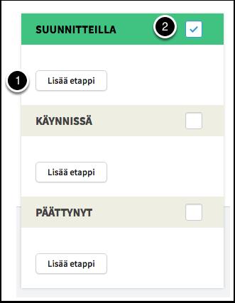 1. Hankeikkunaan luotu hanke on automaattisesti Suunnitteilla-tilassa. Kun haluat vaihtaa hankkeen tilatietoa, napsauta hankkeen Käynnissä- tai Päättynyt -palkin laatikkoa.