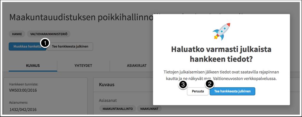 Julkaiseminen Hankeikkunan hankkeet eivät näy julkisissa verkkopalveluissa ennen kuin hanke erikseen julkaistaan Hankeikkunassa toiminnolla Tee hankkeesta julkinen.