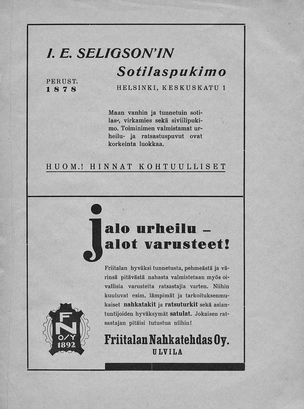 /. E. SELIGSONIN So tilasp vki m o PEUS. 18 7 8 HELSINKI, KESKUSKAU 1 Maan vanhin ja tunnetuin sotilas virkamies sekä siviilipukimo.