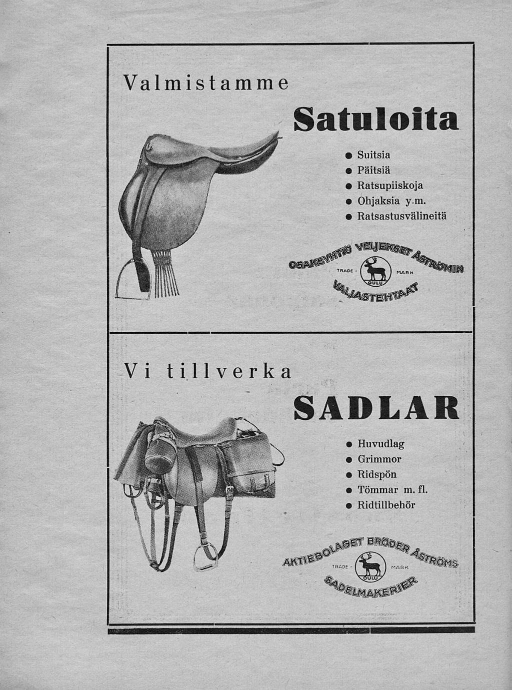 Valmistamme Satuloita Suitsia Päitsiä atsupiiskoja Ohjaksia y.m.