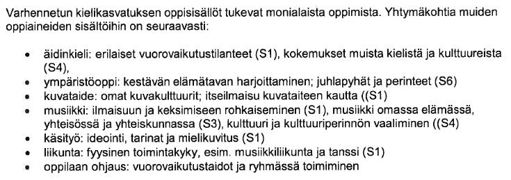 Toteutus: samanaikaisopetuksena Kielenopettaja yhdessä esi- tai luokanopettajan kanssa Esi- ja alkuopettajien koulutus kielikasvatus ja kielisuihkut toteutettaisiin