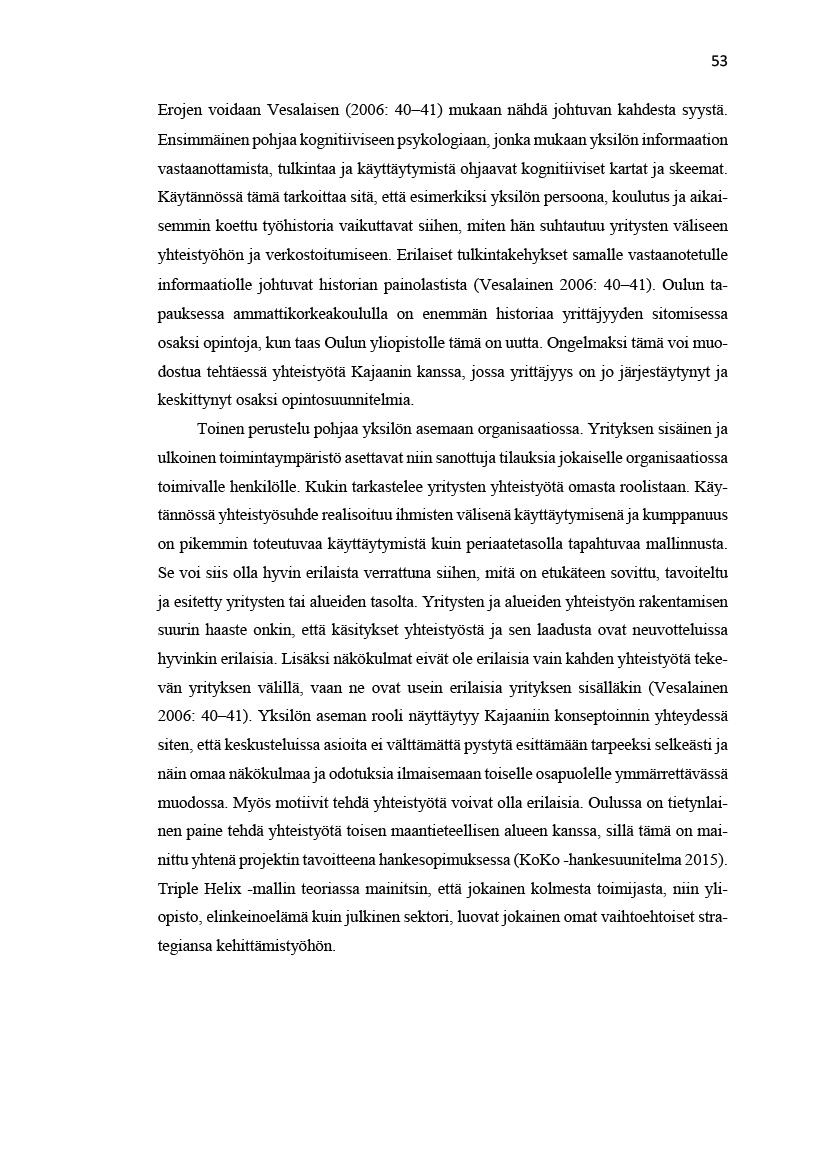 53 ErojenvoidaanVesalaisen(2006:40-41)mukaan nähdäjohtuvankahdestasyystä.