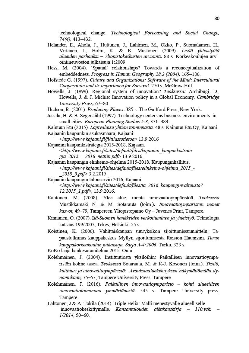 80 technological change. Technological Forecasting and Social Change, 74(4),413-432. Helander,E., Ahola,J., Hutunen,J.,Lahtinen, M., Okko,P.,Suomalainen, H., Virtanen, I., Holm, K. & K.