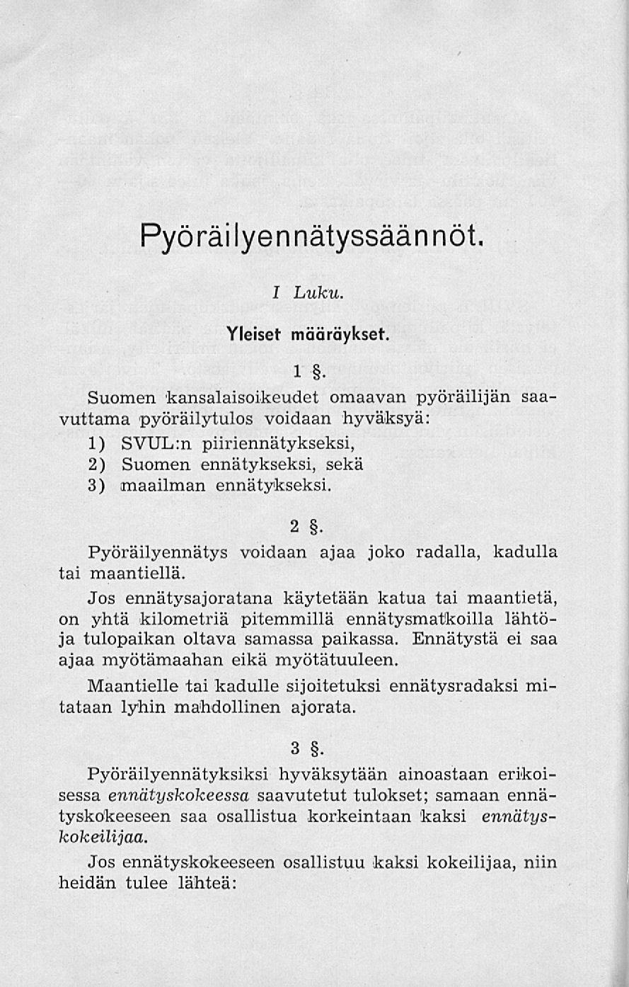 Pyöräilyennätyssäännöt. I Luku. Yleiset määräykset. 1.