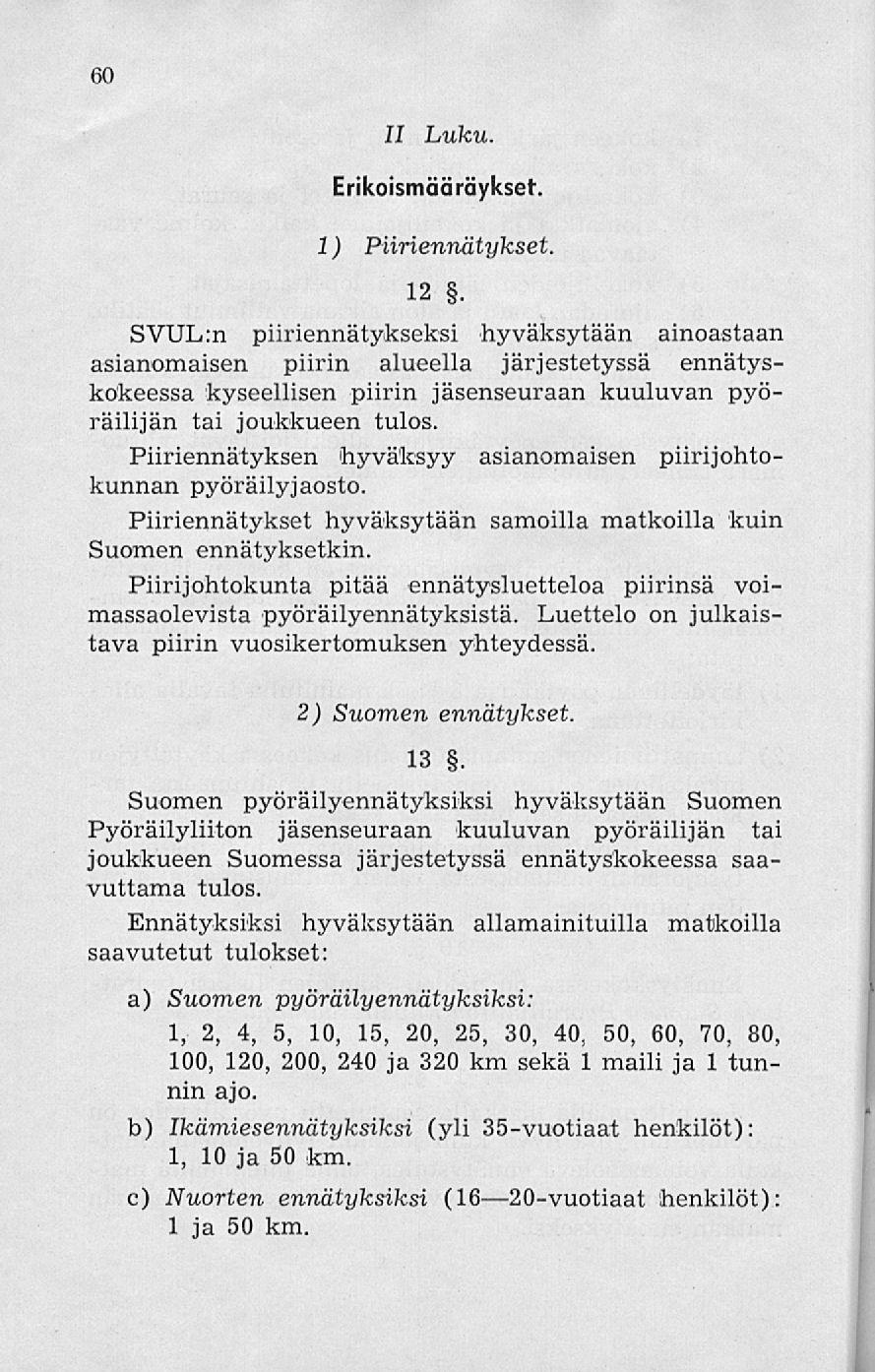 60 II Luku. Erikoismääräykset. 1) Piiriennätykset. 12.