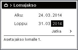 Siirry kohtaan Loma 1, 2, 3, 4 tai 5 kiertämällä valitsinta. Jos ajankohdalle on asetettu lomaohjelma, sen aloituspäivä esitetään valikossa. Paina valitsinta.