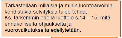 Ottaa yhteyttä ELY-keskukseen mahdollisimman varhaisessa vaiheessa suunnitelmaa tai hanketta