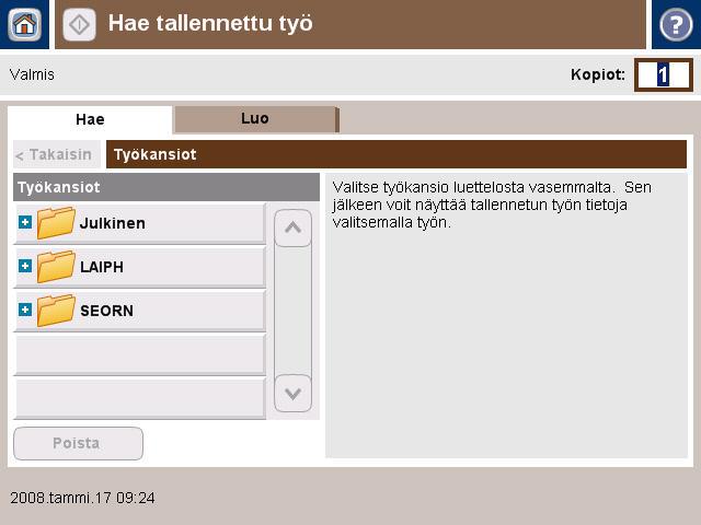 Tallennettujen töiden noutaminen 1 Voit avata Työn säilytys -toiminnon valitsemalla aloitusnäytössä Työn säilytys. Valitse Hae-välilehti.