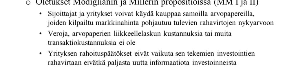 13 Modigliani ja Miller esittivät v.1958 teorian, jonka mukaan yrityksen pääomarakenteella ei ole vaikutusta yrityksen kokonaisarvoon.