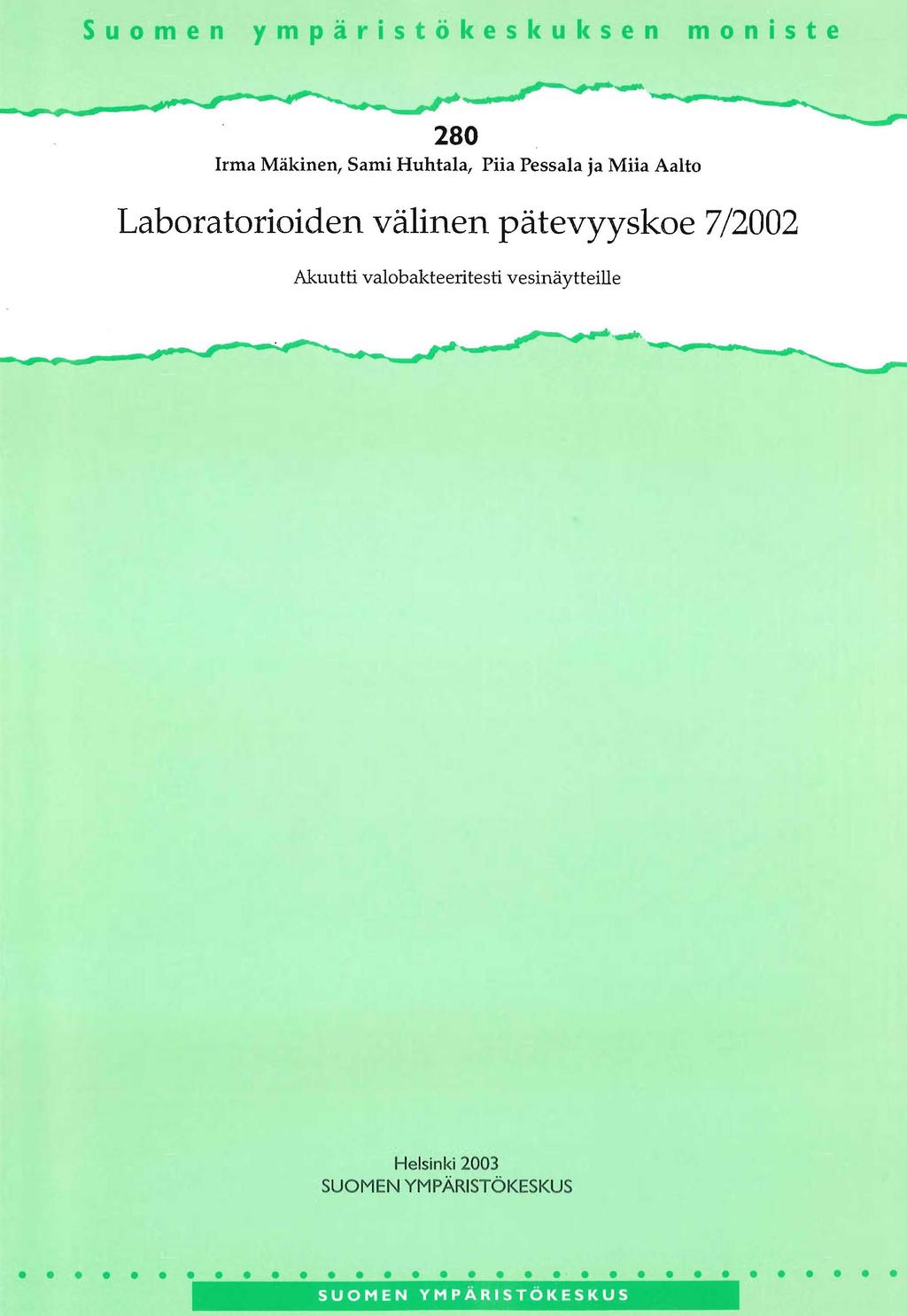 Suomen ympäristökeskuk5en moniste 280 Irma Mäkinen, Sami Huhtala, Piia Pessala ja Miia Aalto Laboratorioiden välinen