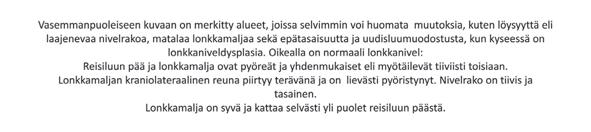 yksilönä. Omistajat saavat päättää, laitetaanko koiran lonkkatulos avoimeen tietokantaan. Lähteet: http://www.kennelliitto.