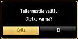 televisiosi ominaisuudet näytetään kuvina ruudun yläreunassa. Varmistusikkuna näytetään tarinatilan valitsemisen jälkeen. Valitse KYLLÄ jatkaaksesi.