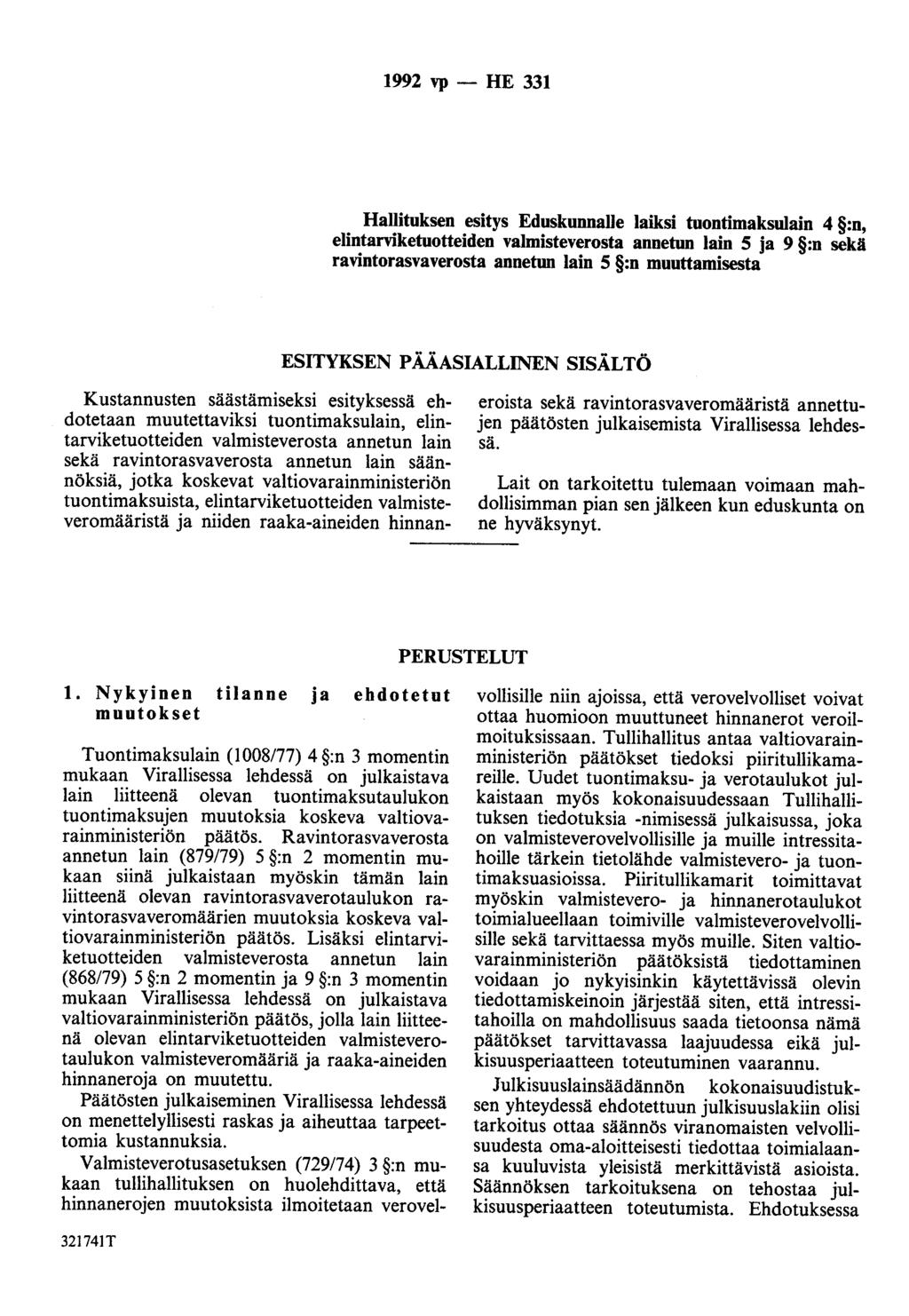 1992 vp - HE 331 Hallituksen esitys Eduskunnalle laiksi tuontimaksulain 4 :n, elintarviketuotteiden valmisteverosta annetun lain 5 ja 9 :n sekä ravintorasvaverosta annetun lain 5 :n muuttamisesta