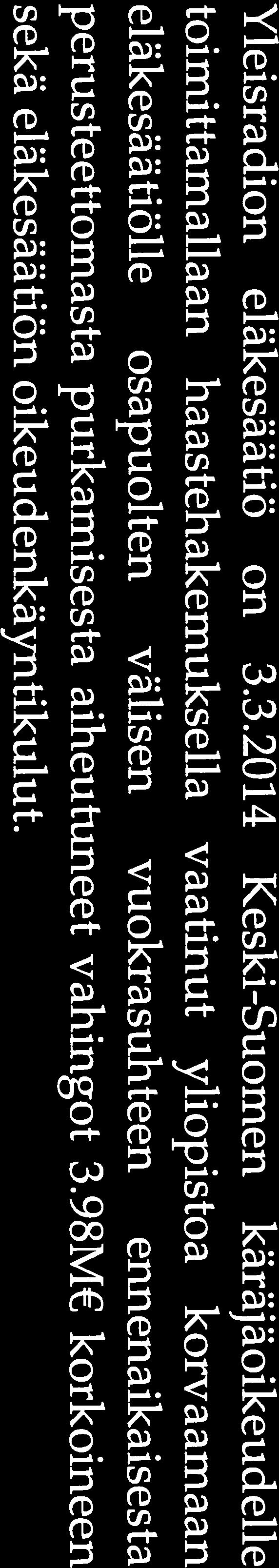 Yleisradion eläkesäätiön haastehakemus ja oikeudenkäynnin tilanne (Tiedoksi) Jyväskylän yliopisto on 1.10.