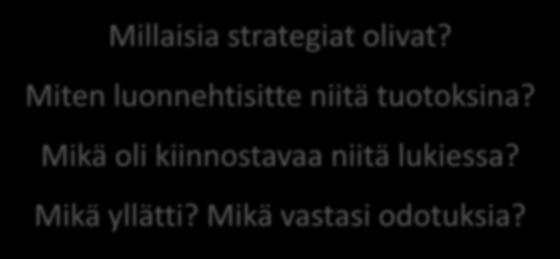 Miten luonnehtisitte niitä tuotoksina?