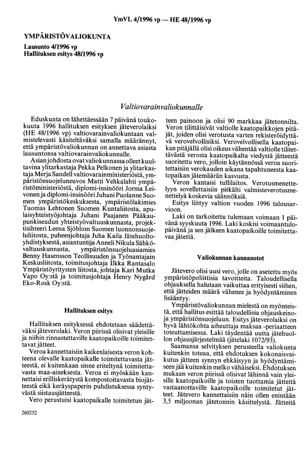 YmVL 4/1996 vp- HE 48/1996 vp YMPÄRISTÖVALIOKUNTA Lausunto 411996 vp Hallituksen esitys 48/1996 vp Valtiovarainvaliokunnalle Eduskunta on lähettäessään 7 päivänä toukokuuta 1996 hallituksen esityksen