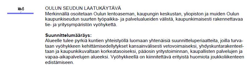 Kempele kuuluu kaupunkikehittämisen kohdealueeseen Oulun kaupunkiseutu (kk-1), joukkoliikenteen kehittämiskäytävä kulkeen