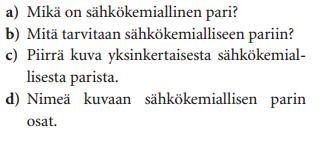 1. Piirrä Danielin pari ja nimeä siihen kaikki tärkeät käsitteet. Havainnollista kuvaan myös miten Danielin pari toimii. Mihin suuntaan sähkövirta kulkee? 2.