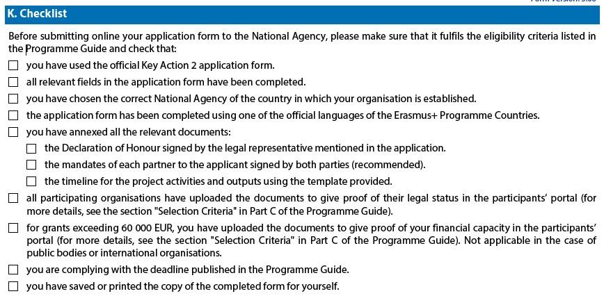 K. Checklist Tarkista check-listan jokainen kohta ennen hakemuksen lähettämistä Tulosta Declaration of Honour ja pyydä