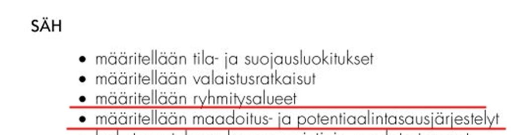 27 Kuva 8. Sähkösuunnittelijan velvollisuudet luonnossuunnitteluvaiheessa (9, s. 7). Ryhmitysalueiden määrittelyllä saadaan käsitys tarvittavien jakokeskusten määrästä.