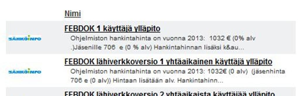 30 Kuva 0. FebDokin tilattavissa olevat versiot.