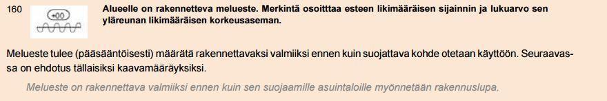 Meluesteen korkeus asemakaavamerkintänä. Kuinka toimitaan, kun kaavoitusvaiheen jälkeinen tarkempi meluselvitys osoittaa, että matalampi melueste on riittävä?