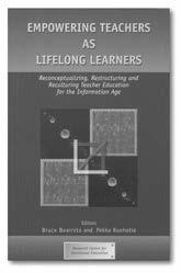 Reconceptualizing, restructuring and reculturing teacher education for the information age. Editors Bruce Beairsto and Pekka Ruohotie.