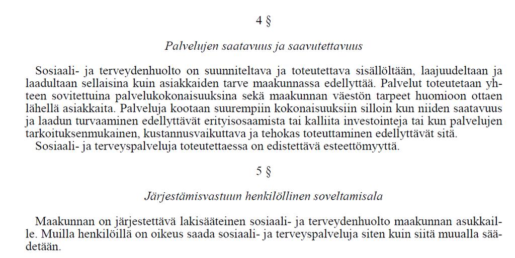 Maakunnan asukkaiden sote-palveluiden tarpeen määrifely HyvinvoinZpalveluiden järjestämissuunnitelman liifäminen osaksi maakuntastrategiaa Maakunnan asukkaiden sote-palveluiden kokonaisuuden