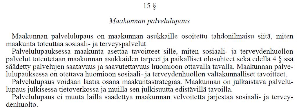 Palvelulupauksen määrifäminen Palvelulupaus tulee sote-järjestämisstrategian kaufa (mm.