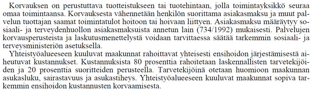 Sote-rahoitusosuuden arvioinz maakunnan kokonaisrahoituksesta Sote-palveluiden tuofeistaminen Soiten toiminnan perusteella