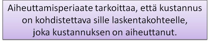 8 Erilliskustannuksia ovat kustannukset, jotka syntyvät tietyn toiminnan seurauksena. Niitä ei synny ilman kyseistä toimintaa. (Tenhunen 2013.