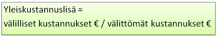 11 3.9 Lisäyslaskenta Lisäyslaskenta on suoritekustannusten laskentamenetelmä, jossa kustannukset jaetaan välittömiin ja välillisiin.