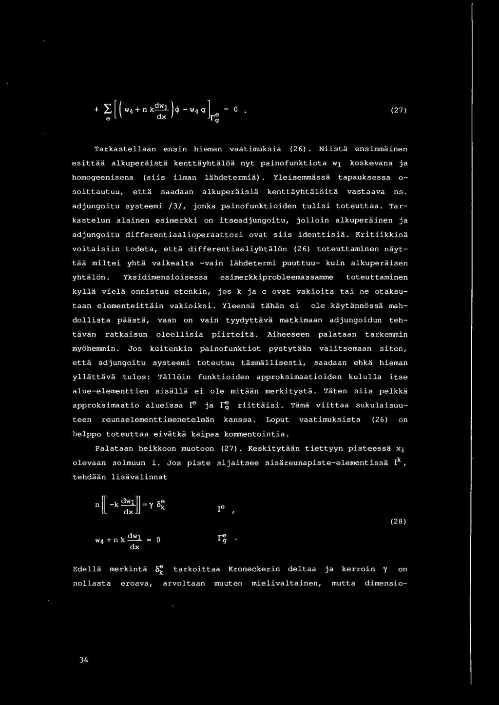 + I.[("'4+nkd"'l )<1>-H4g] e e dx rg 0 (27) Tarkastellaan ens in hieman vaatimuksia (2 6).