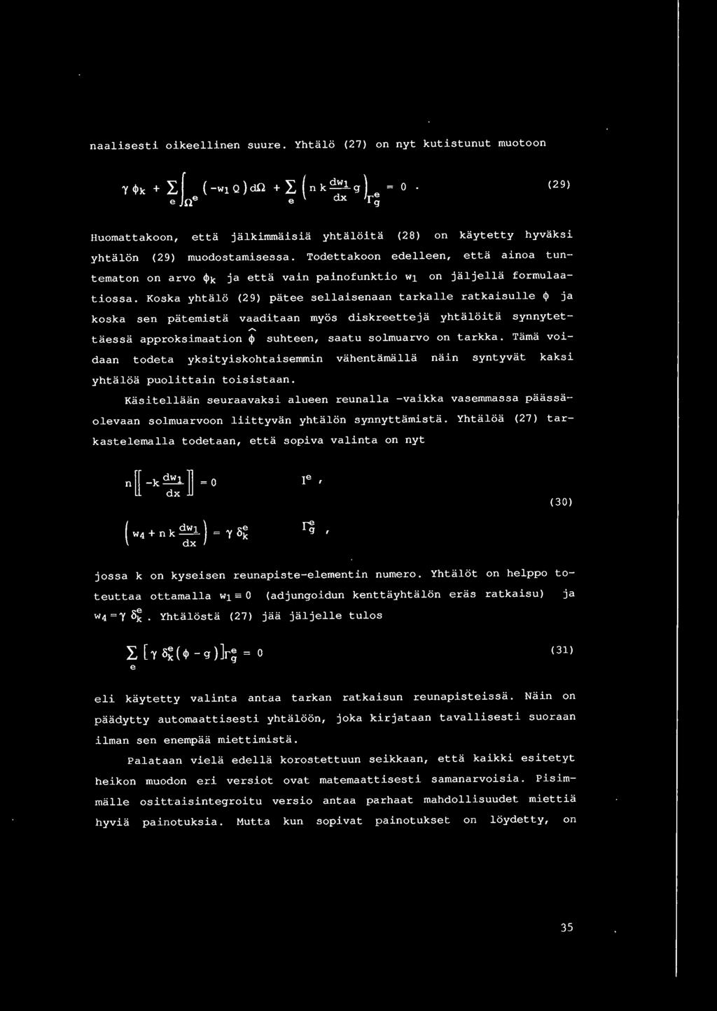 naalisesti oikeellinen suure. Yhtalo (27) on nyt kutistunut muotoon Y <Jlk + L ( ( -wl Q ) d.
