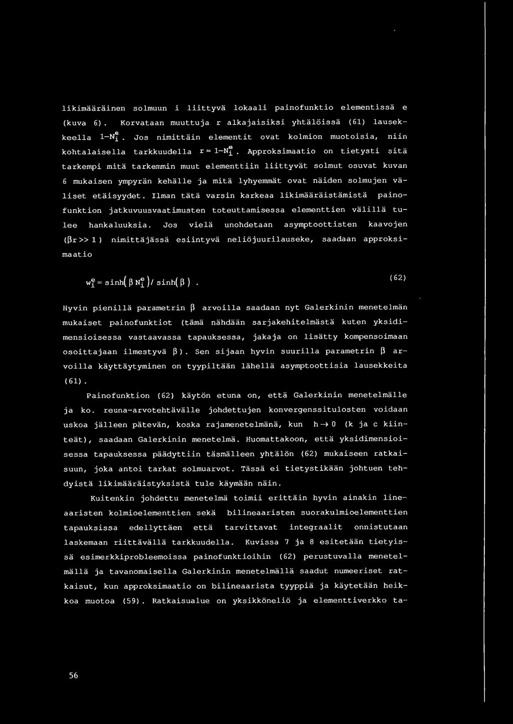 likimaarainen solmuun i liittyva lokaali painofunktio elementissa e (kuva 6).