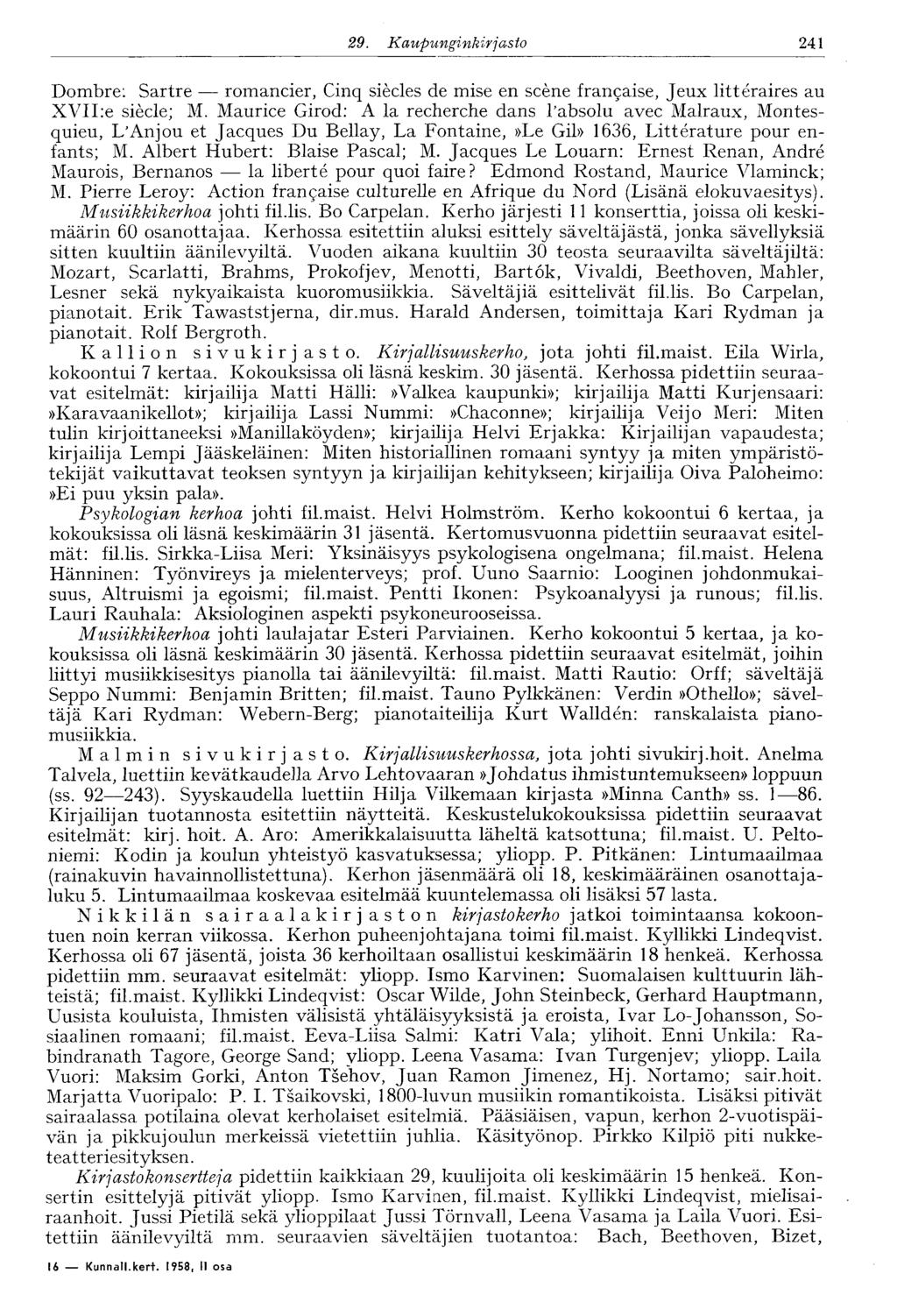 29. Kaupunginkirjasto 241 Dombre: Sartre romancier, Cinq siècles de mise en scène française, Jeux littéraires au XVII:e siècle; M.