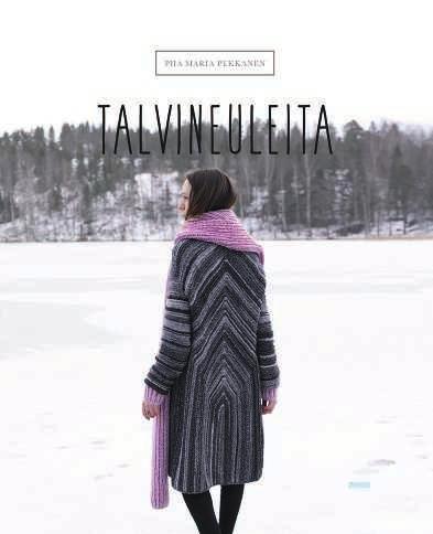Saara Toikka Neuleita Nuoren huippusuunnittelijan graafisen selkeäpiirteiset, ajattomat neulemallit sopivat tyylitietoiselle pukeutujalle ikään katsomatta.