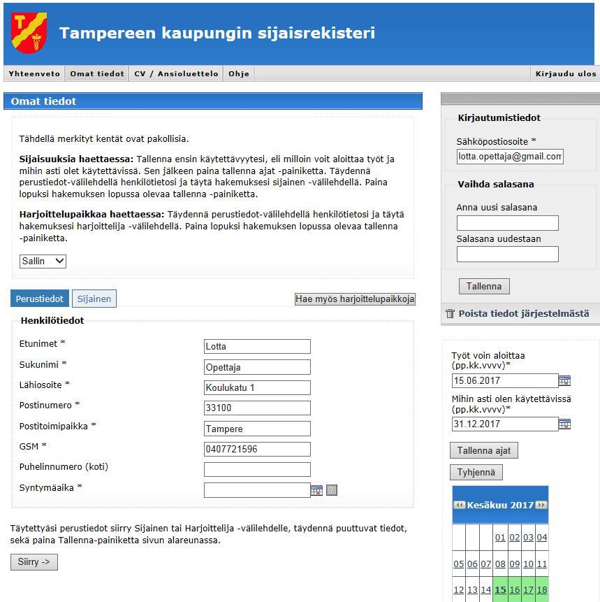 Et tarvitse sitä enää jatkossa, kun kirjaudut tietoihisi. 4. Paina Kirjaudu painiketta. Hakemuksen tekeminen 1. Aloita painamalla Omat tiedot välilehti auki 2.