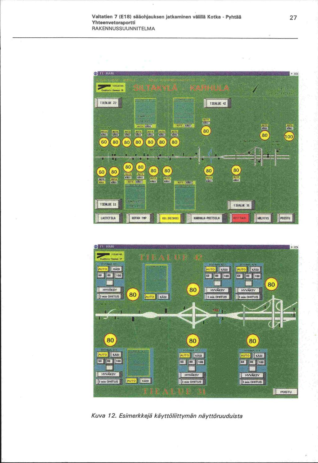 Valtatien 7 (E18) sääohjauksen jatkaminen välillä Kotka - Pyhtää 27