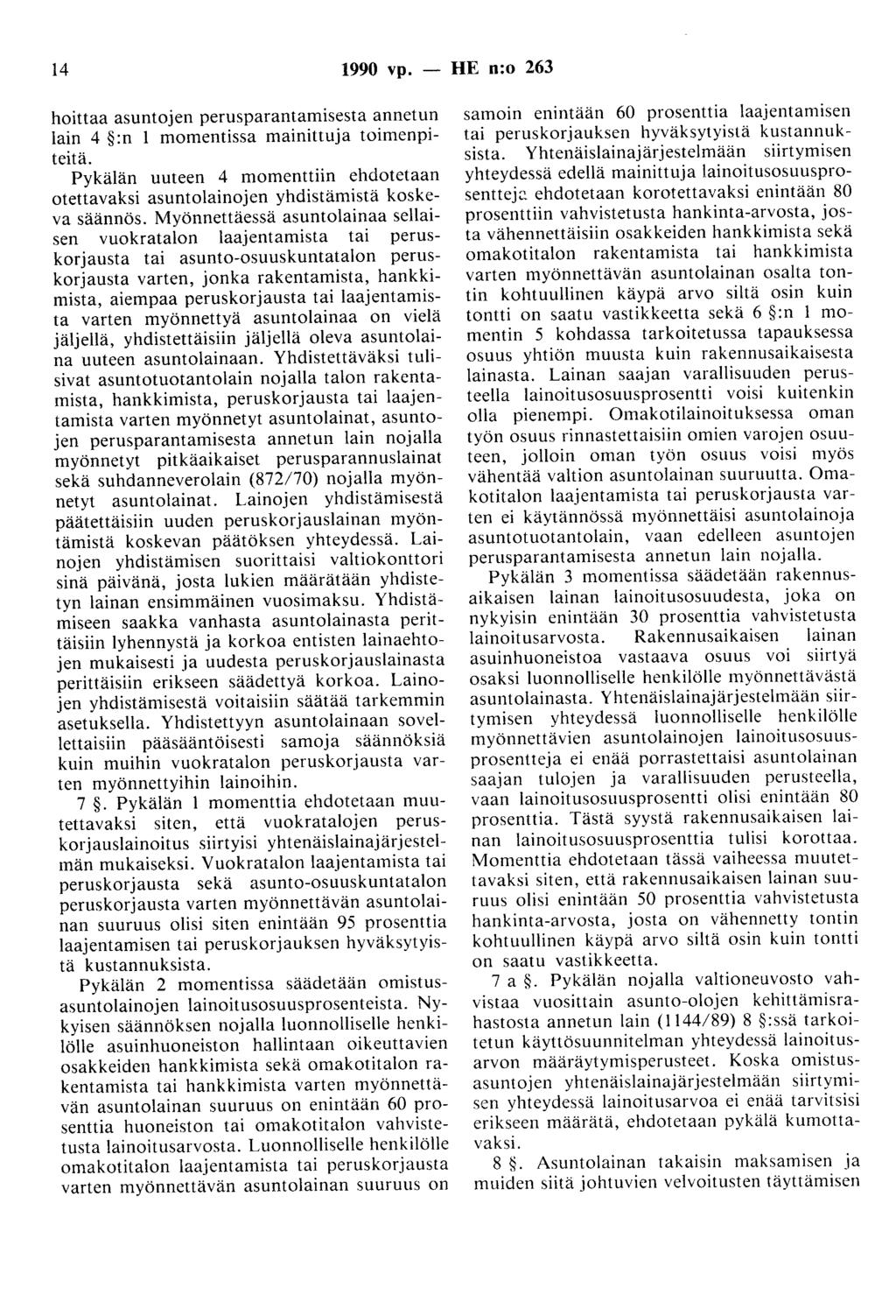 14 1990 vp. - HE n:o 263 haittaa asuntojen perusparantamisesta annetun lain 4 :n 1 momentissa mainittuja toimenpiteitä.