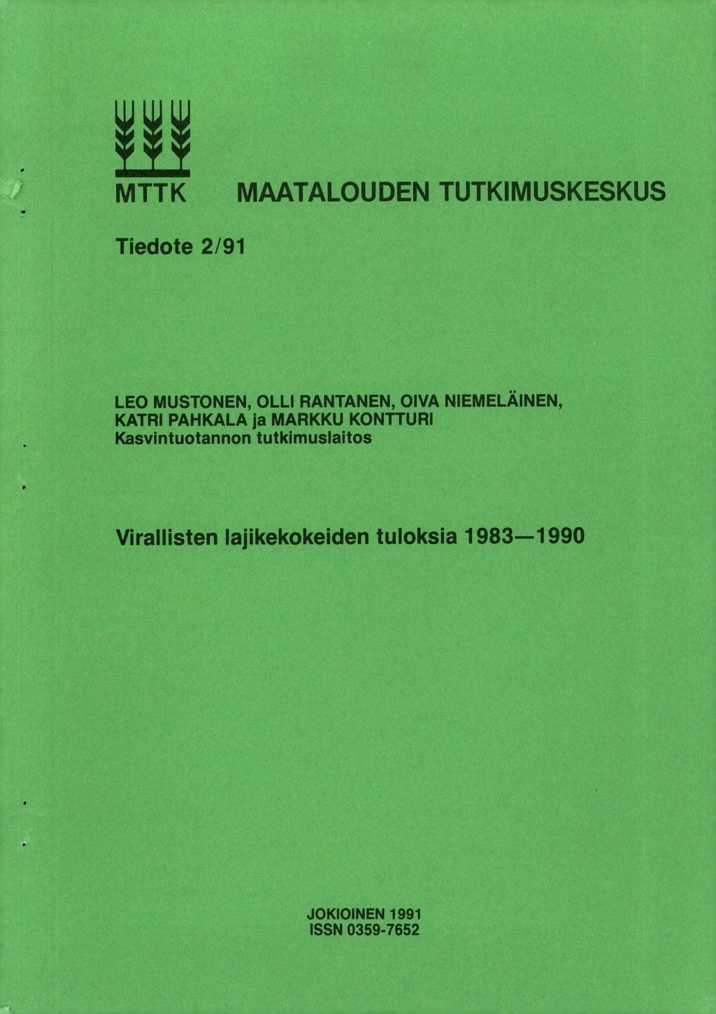 MTTK MAATALOUDEN TUTKIMUSKESKUS Tiedote 2/91 LEO MUSTONEN, OLLI RANTANEN, OIVA NIEMELÄINEN, KATRI PA KALA ja