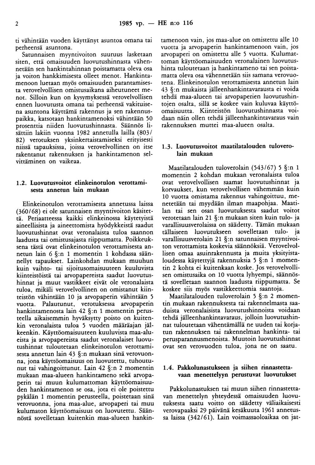 2 1985 vp. - HE n:o 116 ti vähintään vuoden käyttänyt asuntoa omana tai perheensä asuntona.