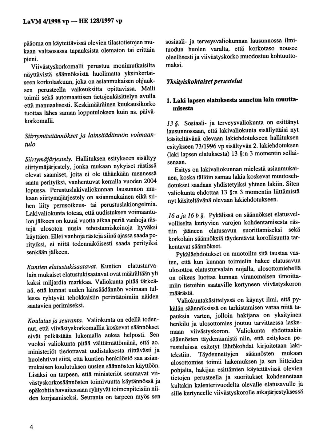 La VM 4/1998 vp- HE 128/1997 vp pääoma on käytettävissä olevien tilastotietojen mukaan valtaosassa tapauksista olematon tai erittäin pieni.