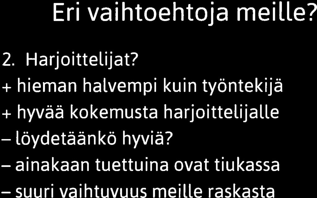 ainakaan tuettuina ovat tiukassa suuri vaihtuvuus