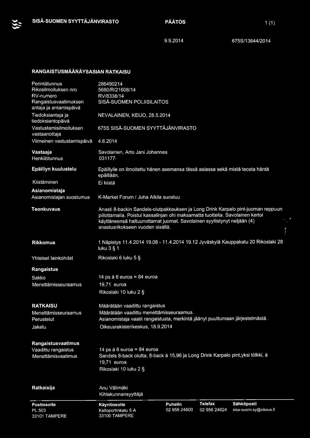 Menettämisseuraamus Menettämisseuraamus Perustelut 1 Näpistys 11.4.201419.