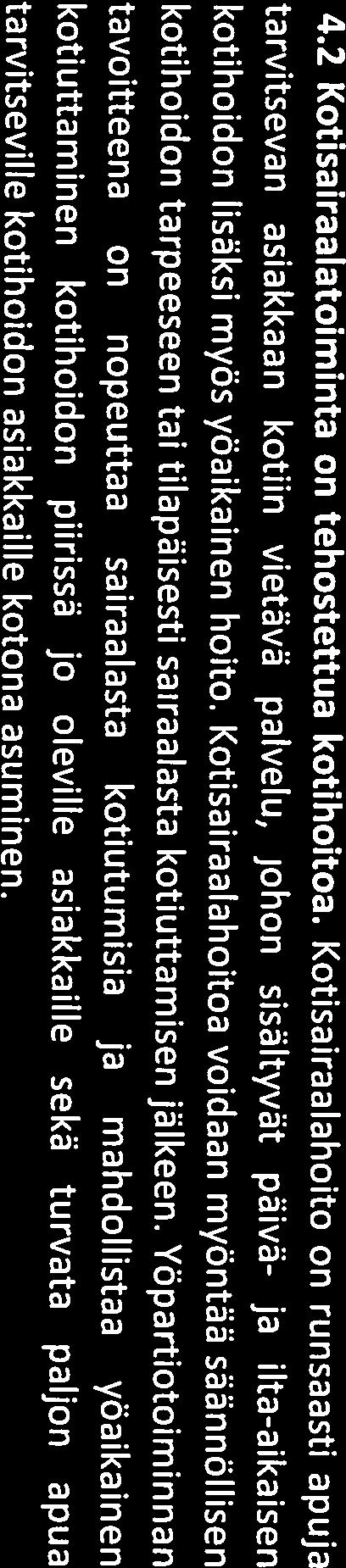 Tilapaistä Iaadita kirjallista hoito- ja palvelusuunnitelmaa vaan palvelun järjestäminen perustuu harvemmin kuin kerran kuukaudessa määritellään kotihoito tulapaiseksi.