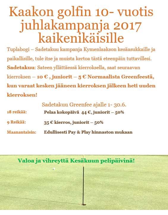 Tuplabogi-sadetakuu Uusin, kesäkuun alussa alkava kampanja, on Tuplabogi-sadetakuu greenfee-kampanja.