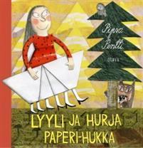 KIRJAILIJAN OMIN SANOIN: Nimeni on Pipsa Pentti ja suuri unelmani toteutui syksyllä 2016 -Otava julkaisi kirjoittamani ja kuvittamani kuvakirjan Lyyli ja hurja Paperi-Hukka!